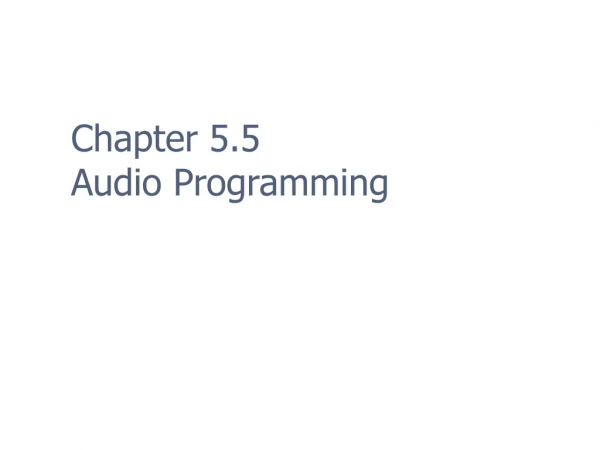 Chapter 5.5 Audio Programming