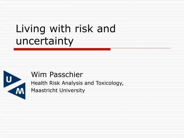 Living with risk and uncertainty