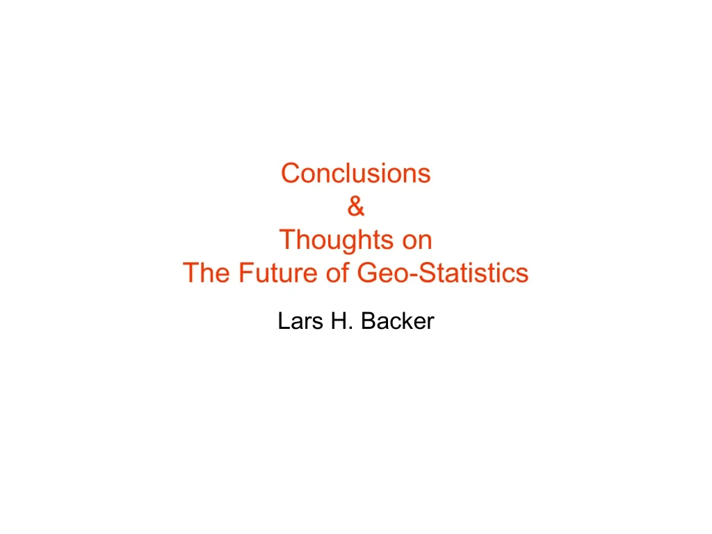 conclusions thoughts on the future of geo statistics