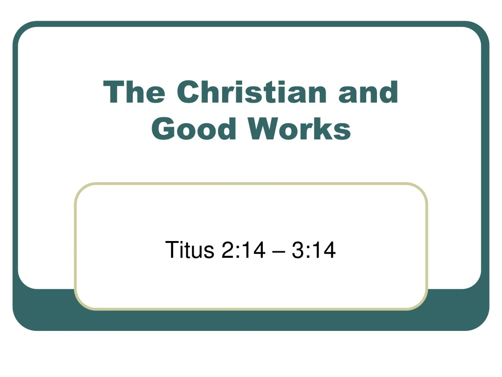 the christian and good works