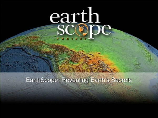 EarthScope: Revealing Earth's Secrets
