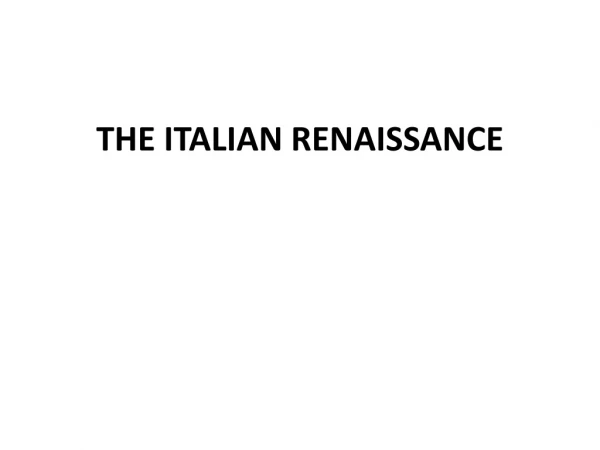 THE ITALIAN RENAISSANCE