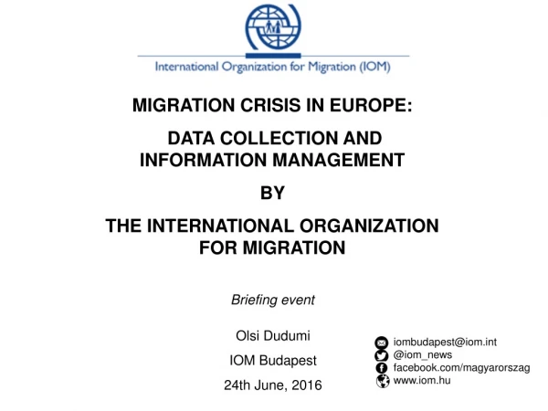 MIGRATION CRISIS IN EUROPE:  DATA COLLECTION AND INFORMATION MANAGEMENT  BY