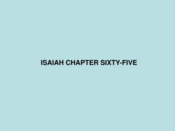 ISAIAH CHAPTER SIXTY-FIVE