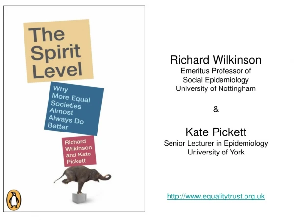 Richard Wilkinson Emeritus Professor of  Social Epidemiology University of Nottingham &amp;