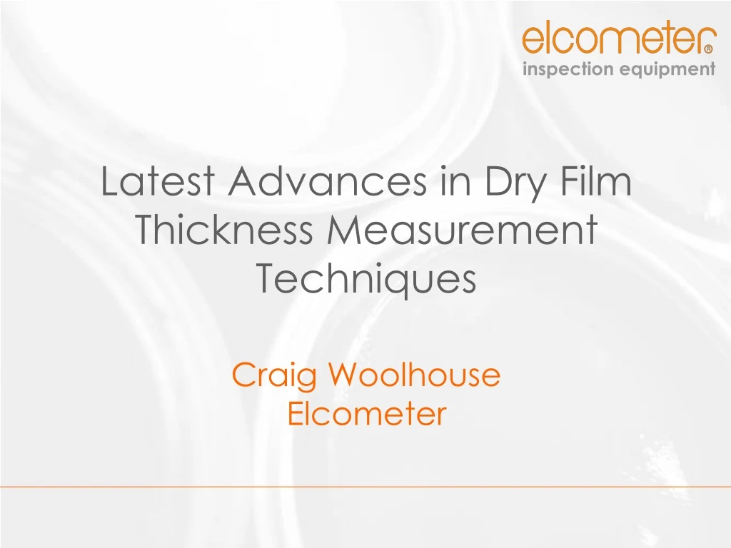 latest advances in dry film thickness measurement techniques craig woolhouse elcometer