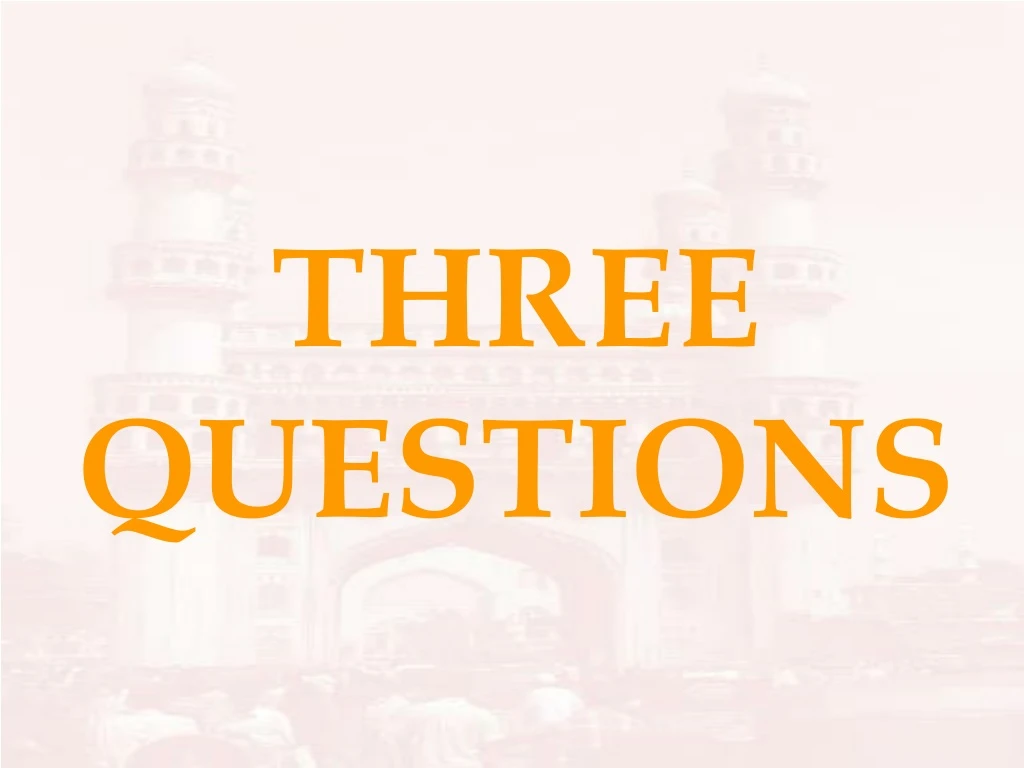 three questions