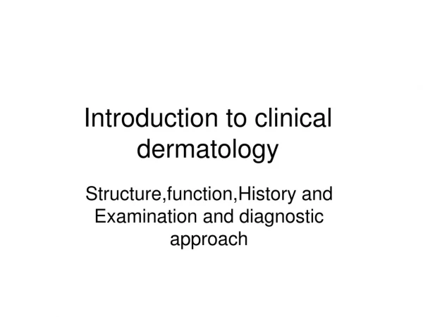 Introduction to clinical dermatology