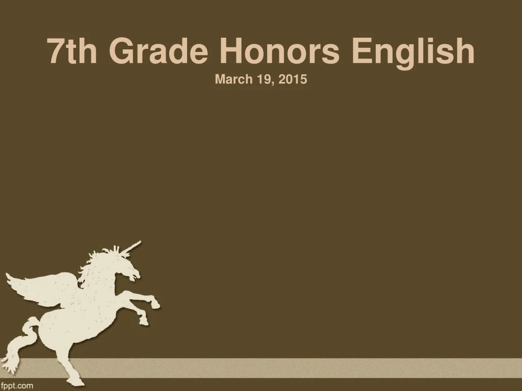 7th grade honors english march 19 2015