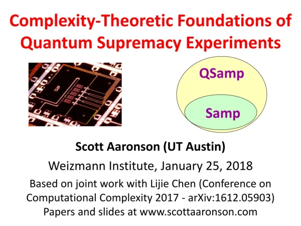 Scott Aaronson ( UT Austin ) Weizmann Institute, January 25, 2018