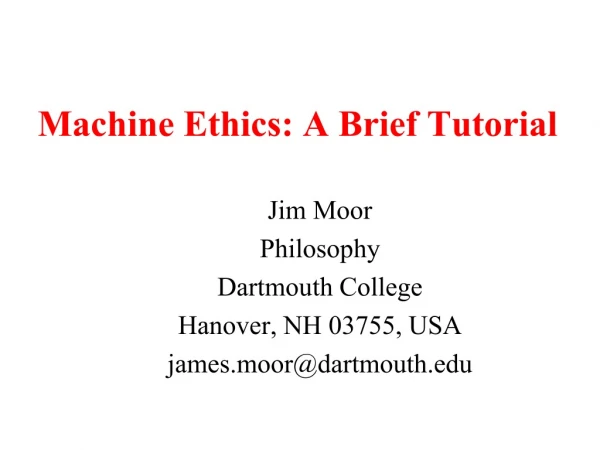 Machine Ethics: A Brief Tutorial