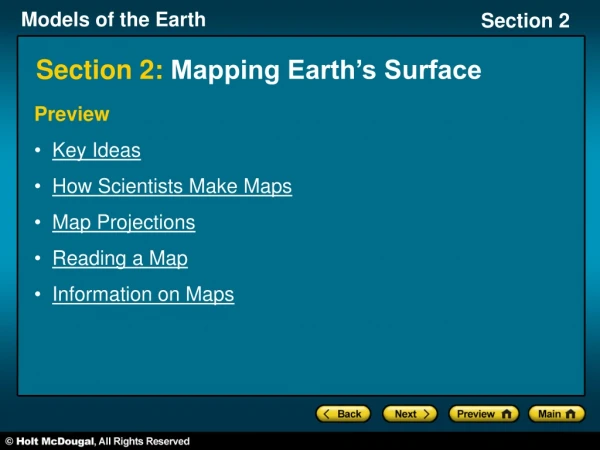 Preview Key Ideas How Scientists Make Maps Map Projections Reading a Map Information on Maps