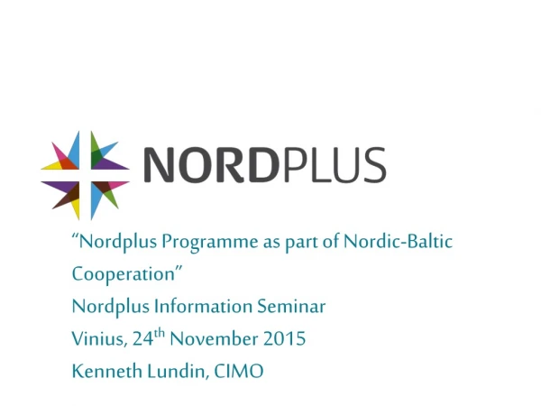 “Nordplus Programme as part of Nordic-Baltic Cooperation” Nordplus Information Seminar