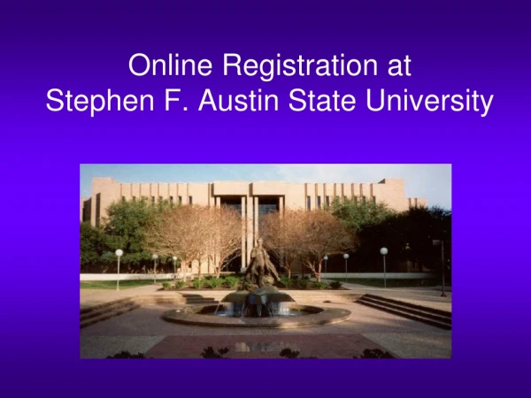 Online Registration at  Stephen F. Austin State University
