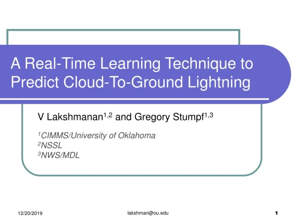 A Real-Time Learning Technique to Predict Cloud-To-Ground Lightning
