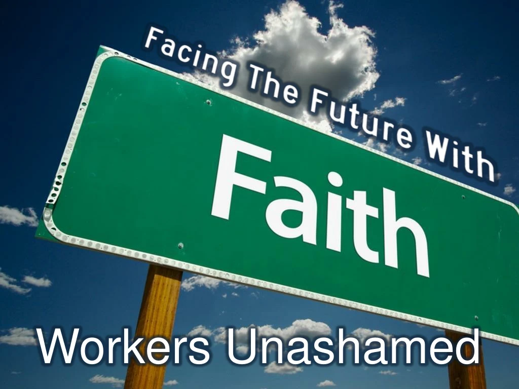 workers unashamed