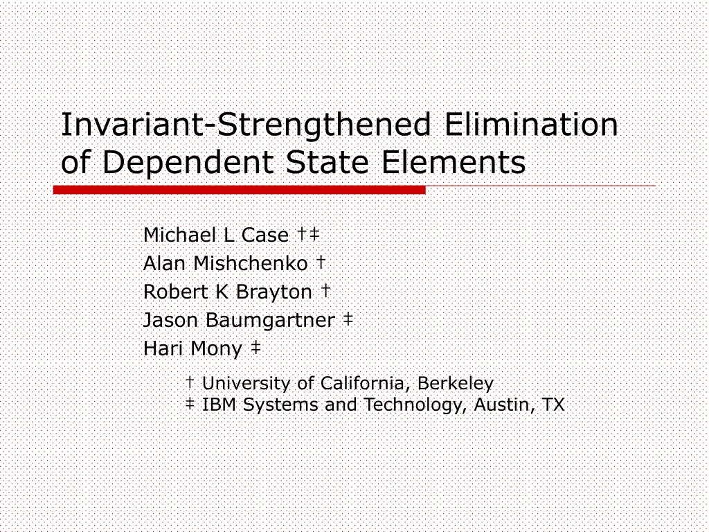 invariant strengthened elimination of dependent state elements