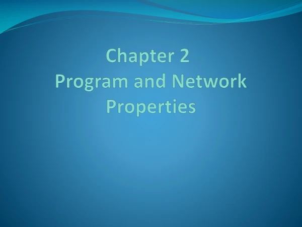 Chapter 2 Program and Network Properties