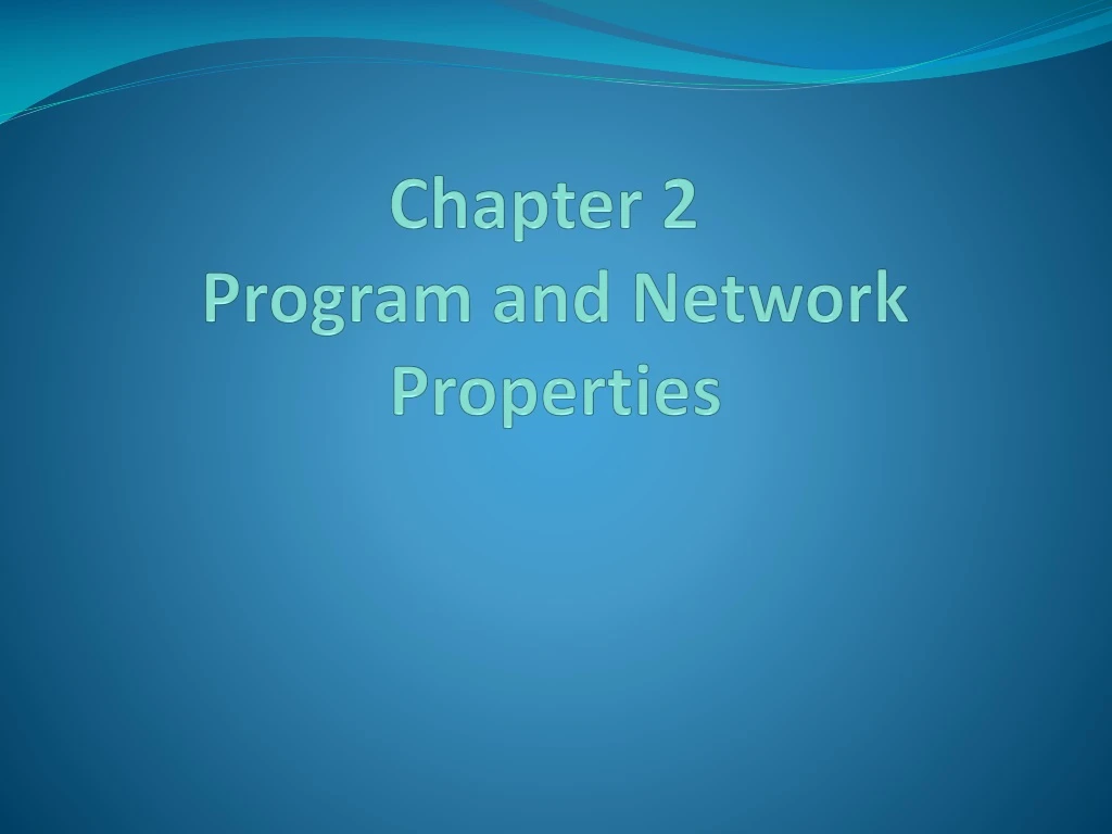 chapter 2 program and network properties