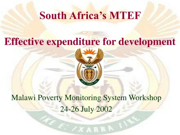 South Africa’s MTEF  Effective expenditure for development