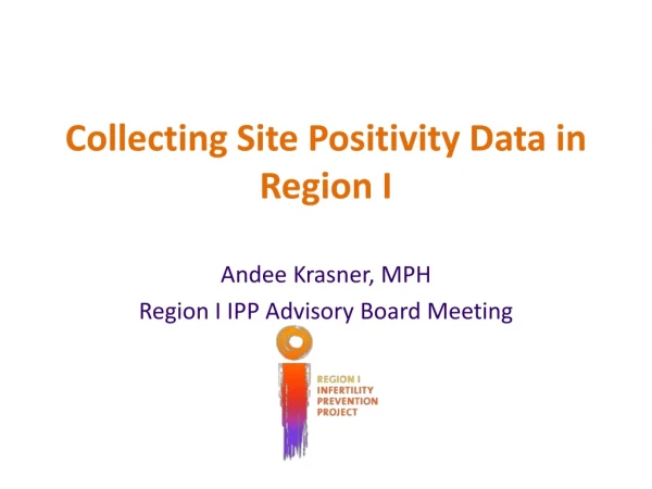 Collecting Site Positivity Data in Region I