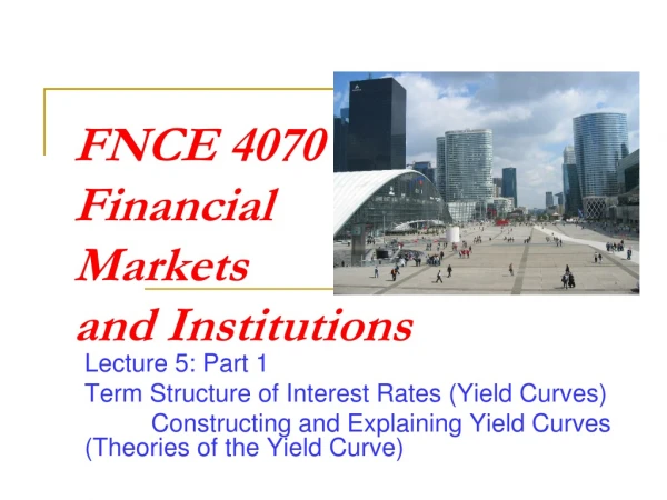 FNCE 4070 Financial  Markets and Institutions