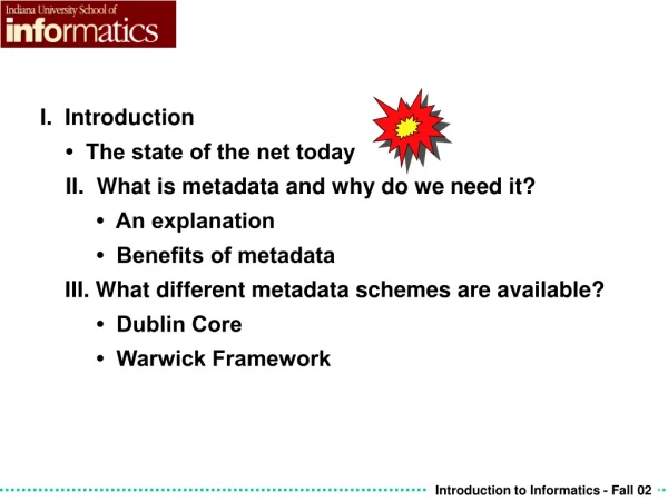 I.  Introduction 	•  The state of the net today 	II.  What is metadata and why do we need it?