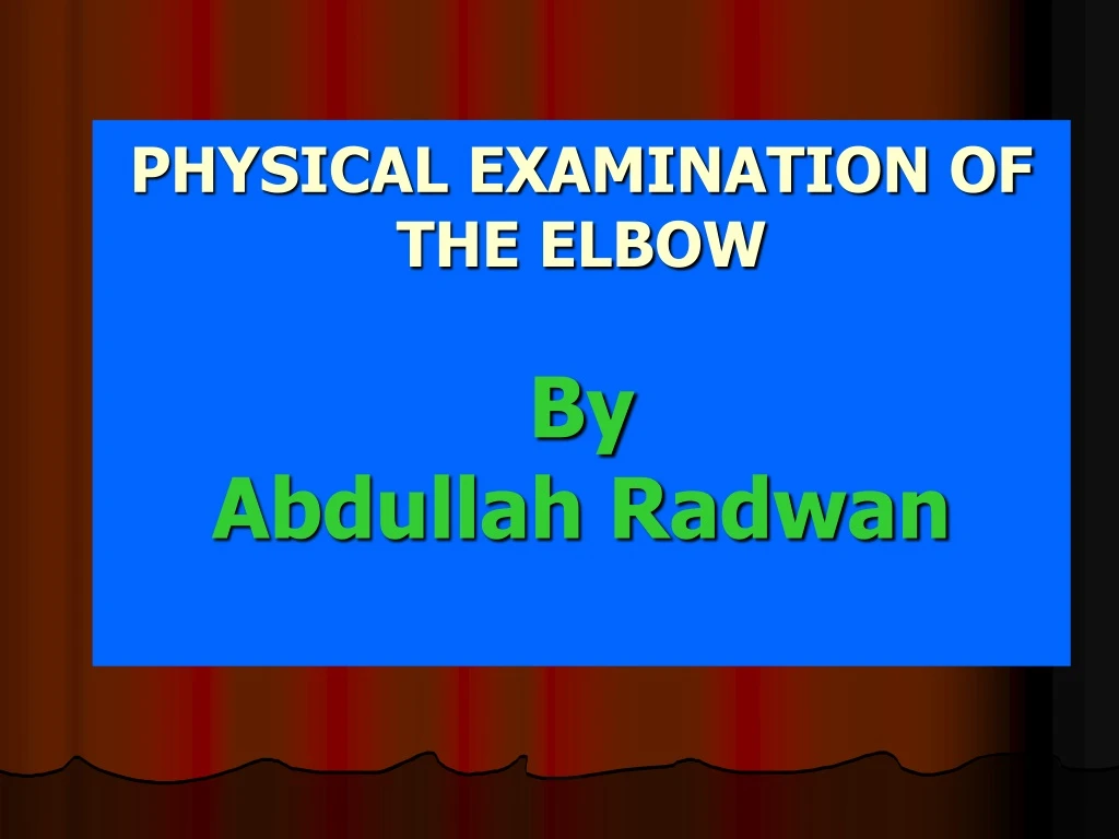 physical examination of the elbow by abdullah radwan