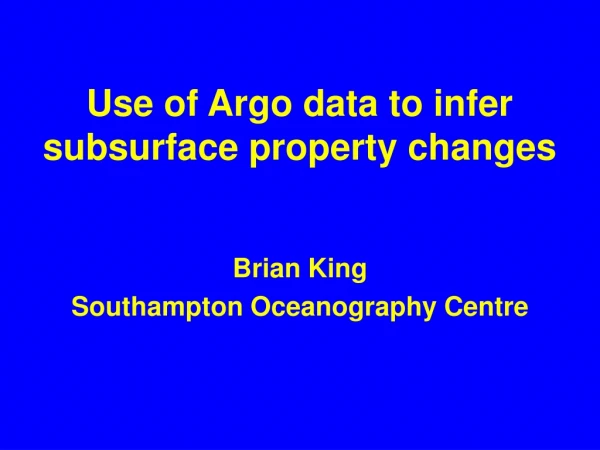 Use of Argo data to infer subsurface property changes