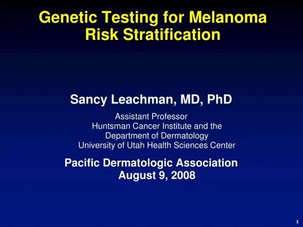 Genetic Testing for Melanoma  Risk Stratification