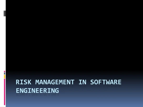 Risk  Management in software engineering