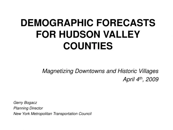 DEMOGRAPHIC FORECASTS FOR HUDSON VALLEY COUNTIES
