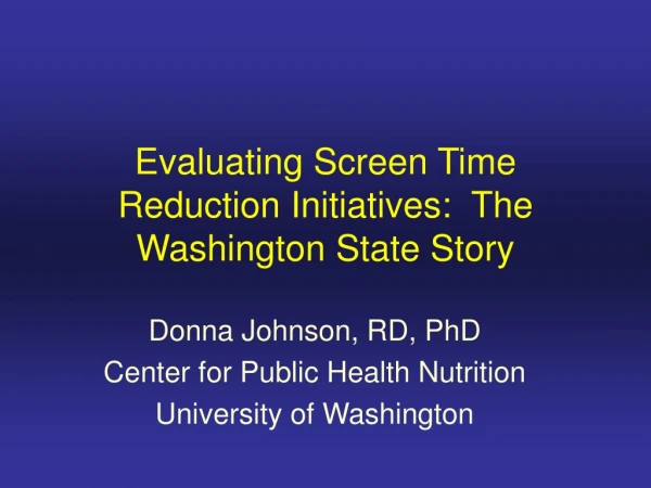 Evaluating Screen Time Reduction Initiatives:  The Washington State Story