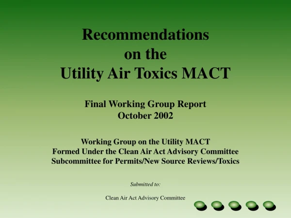 Recommendations  on the  Utility Air Toxics MACT Final Working Group Report October 2002