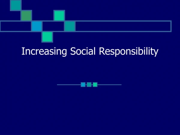 Increasing Social Responsibility