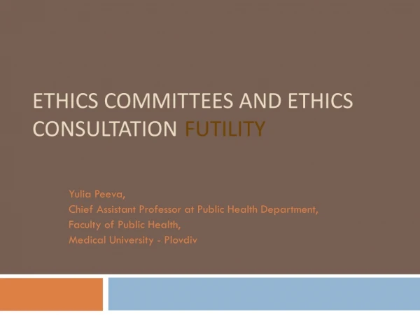 ETHICS COMMITTEES AND ETHICS CONSULTATION FUTILITY