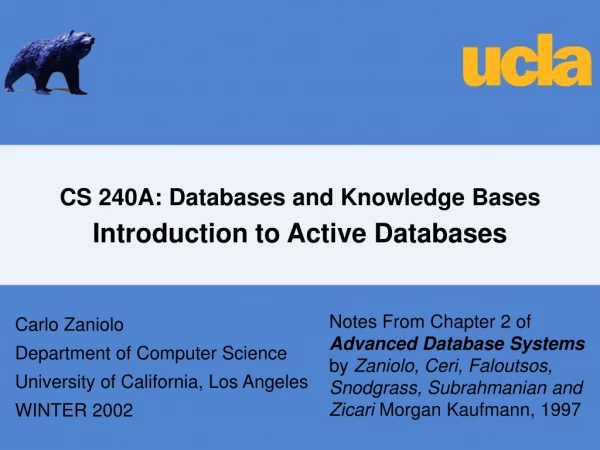 CS 240A: Databases and Knowledge Bases Introduction to Active Databases