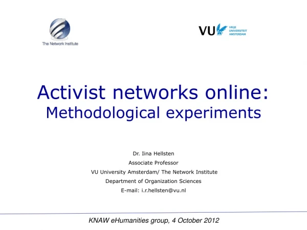 Dr. Iina Hellsten Associate Professor  VU University Amsterdam/ The Network Institute