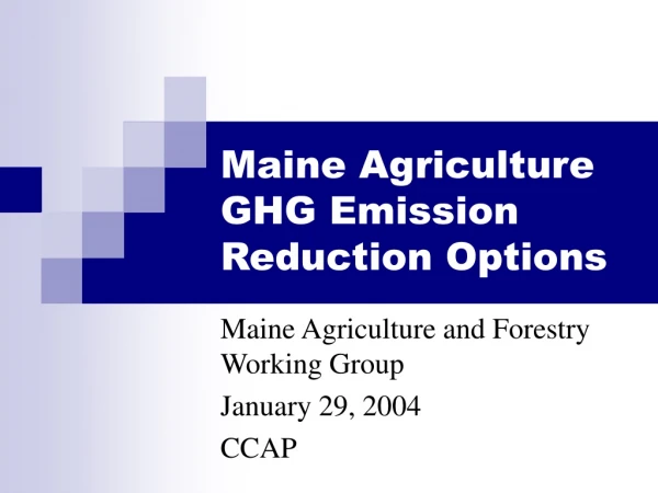 Maine Agriculture GHG Emission Reduction Options