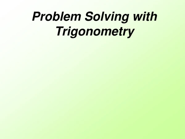 Problem Solving with Trigonometry