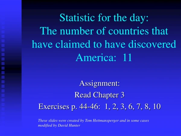 Statistic for the day: The number of countries that have claimed to have discovered America:  11
