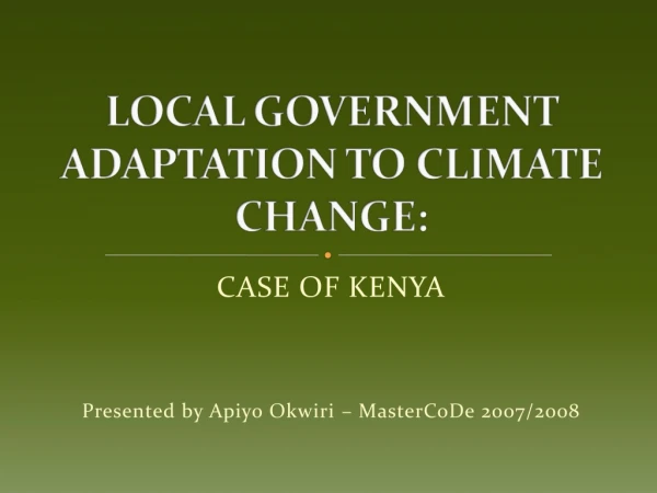 CASE OF KENYA Presented by Apiyo Okwiri –  MasterCoDe  2007/2008
