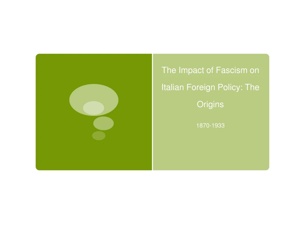 the impact of fascism on italian foreign policy the origins