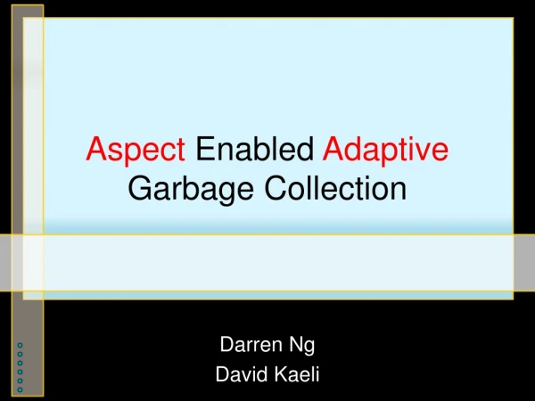 Aspect  Enabled  Adaptive  Garbage Collection