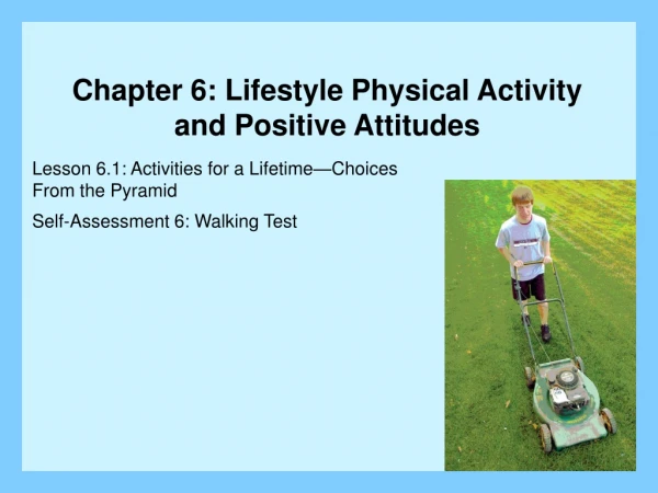 Lesson 6.1: Activities for a Lifetime—Choices  From the Pyramid Self-Assessment 6: Walking Test