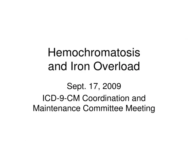 Hemochromatosis  and Iron Overload