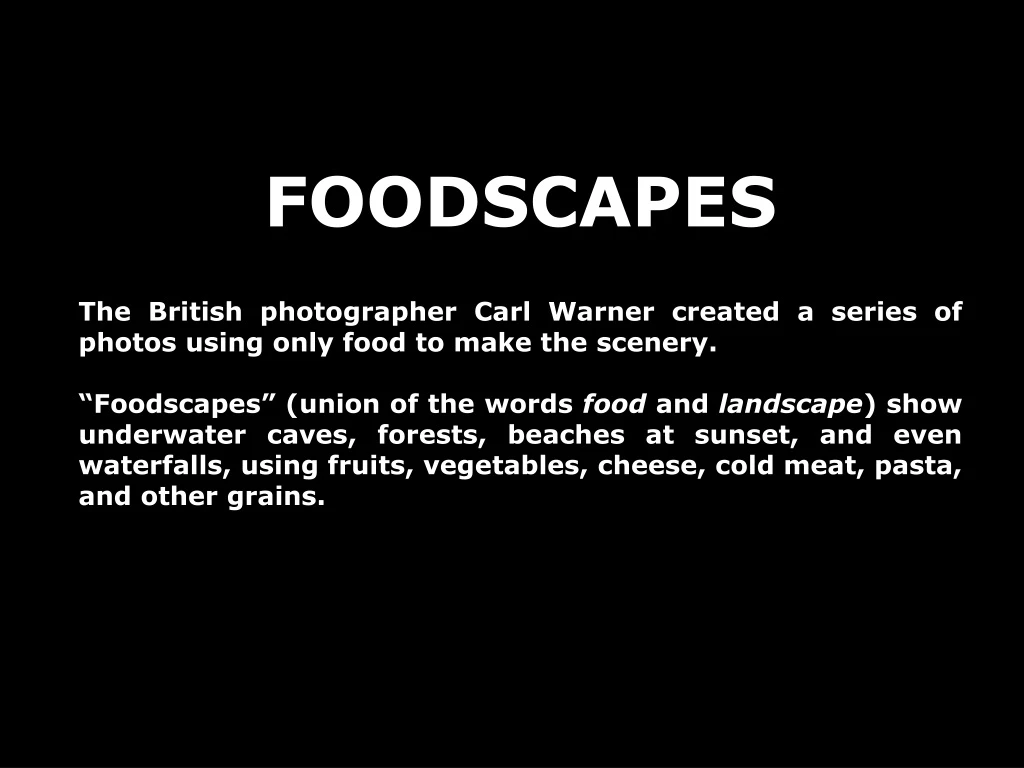 foodscapes the british photographer carl warner