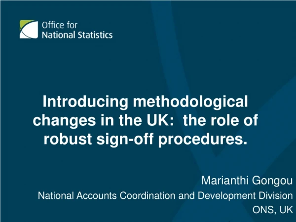Introducing methodological changes in the UK:  the role of robust sign-off procedures.