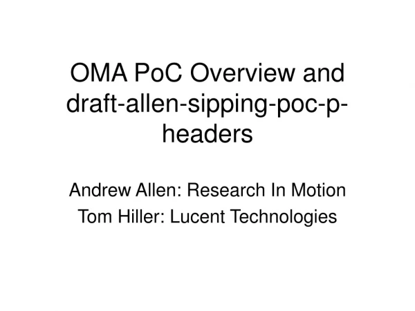 OMA PoC Overview and draft-allen-sipping-poc-p-headers