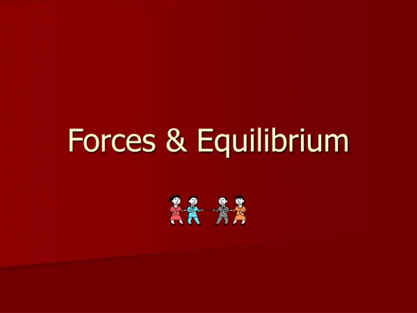 Forces &amp; Equilibrium